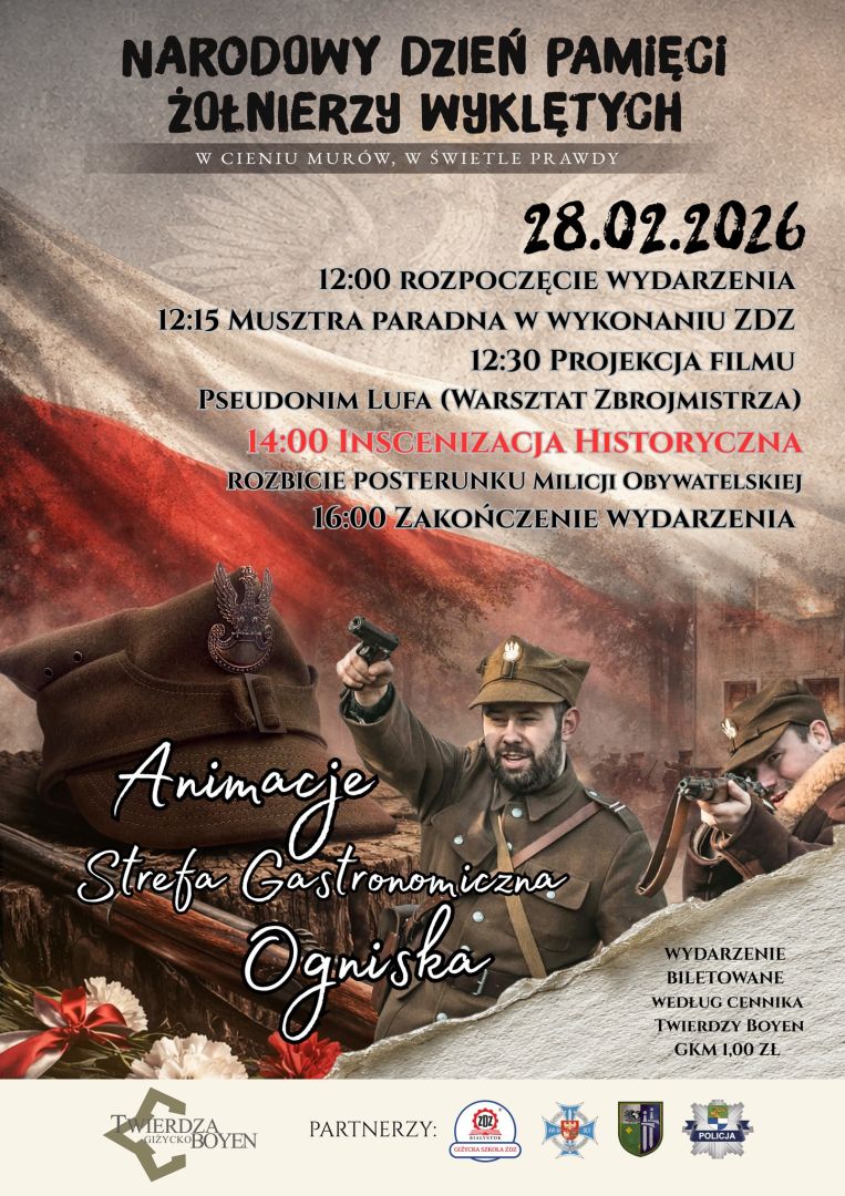 Plakat - NARODOWY DZIEŃ PAMIĘCI ŻOŁNIERZY WYKLĘTYCH  W cieniu mur&oacute;w, w świetle prawdy  28.02.2026  12:00 Rozpoczęcie wydarzenia 12:15 Musztra paradna w wykonaniu ZDZ 12:30 Projekcja filmu Pseudonim Lufa (Warsztat Zbrojmistrza)  14:00 Inscenizacja Historyczna Rozbicie posterunku Milicji Obywatelskiej  16:00 Zakończenie wydarzenia